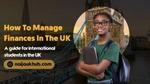 How to manage finances in the UK as an International Student