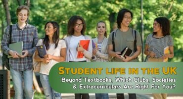 Student Life In The UK: Beyond Textbooks, Which Clubs, Societies & Extracurriculars Are Right For You?