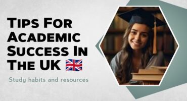 Tips for Academic Success in the UK: Study Habits and Resources