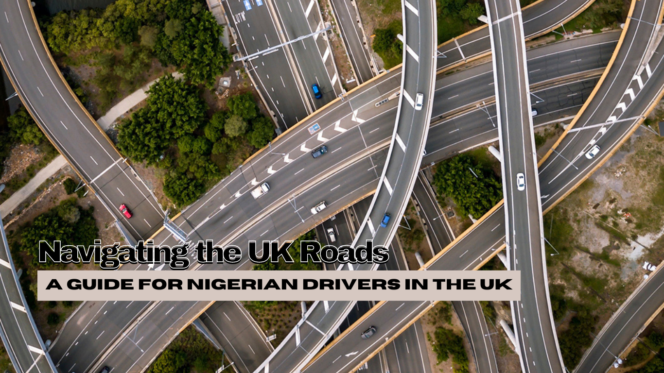 Navigating the UK Roads: A Guide for Nigerian Drivers