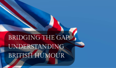 Bridging the Gap: Understanding British Humour