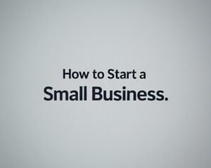 how to start a small business in 2025